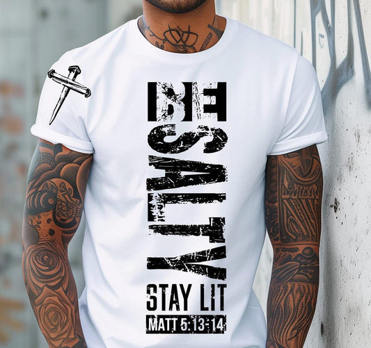 Be Salty Stay Lit